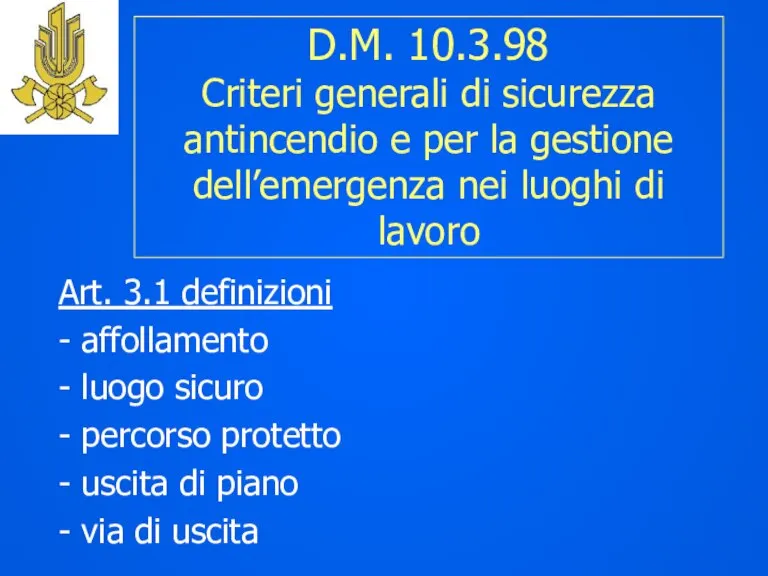 D.M. 10.3.98 Criteri generali di sicurezza antincendio e per la gestione dell’emergenza