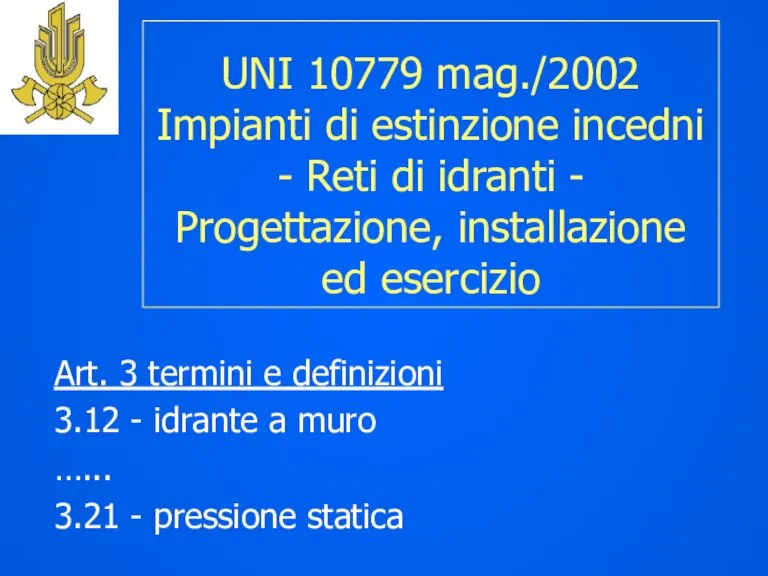 UNI 10779 mag./2002 Impianti di estinzione incedni - Reti di idranti -