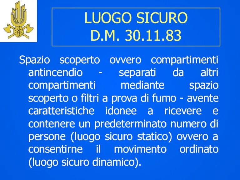 LUOGO SICURO D.M. 30.11.83 Spazio scoperto ovvero compartimenti antincendio - separati da