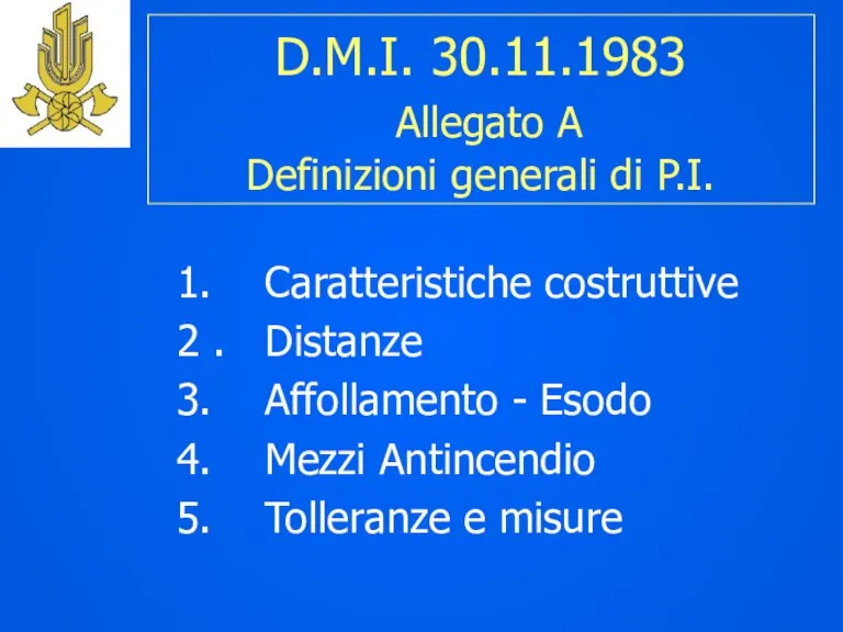 D.M.I. 30.11.1983 Allegato A Definizioni generali di P.I. 1. Caratteristiche costruttive 2