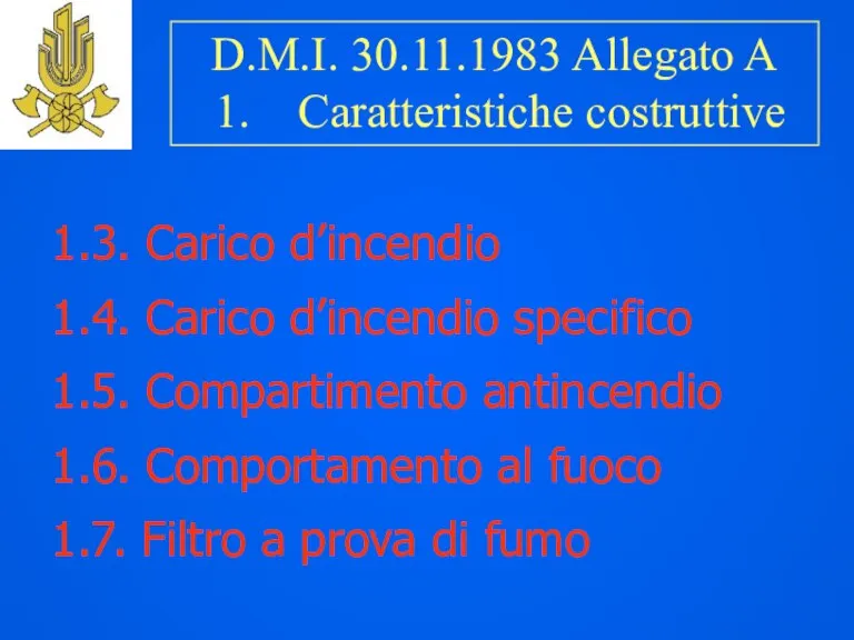 1.3. Carico d’incendio 1.4. Carico d’incendio specifico 1.5. Compartimento antincendio 1.6. Comportamento