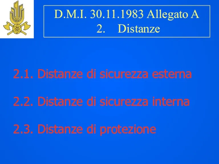 2.1. Distanze di sicurezza esterna 2.2. Distanze di sicurezza interna 2.3. Distanze