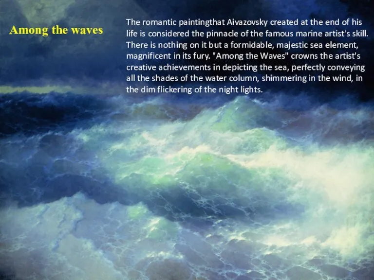 Among the waves The romantic paintingthat Aivazovsky created at the end of