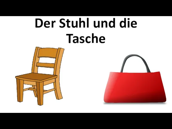 Der Stuhl und die Tasche