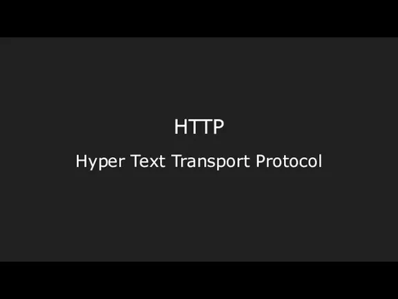 HTTP Hyper Text Transport Protocol