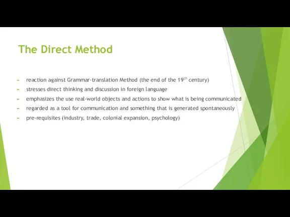 The Direct Method reaction against Grammar-translation Method (the end of the 19th