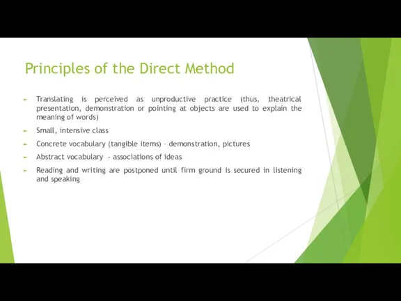 Principles of the Direct Method Translating is perceived as unproductive practice (thus,