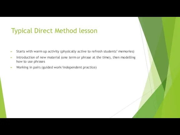 Typical Direct Method lesson Starts with warm up activity (physically active to