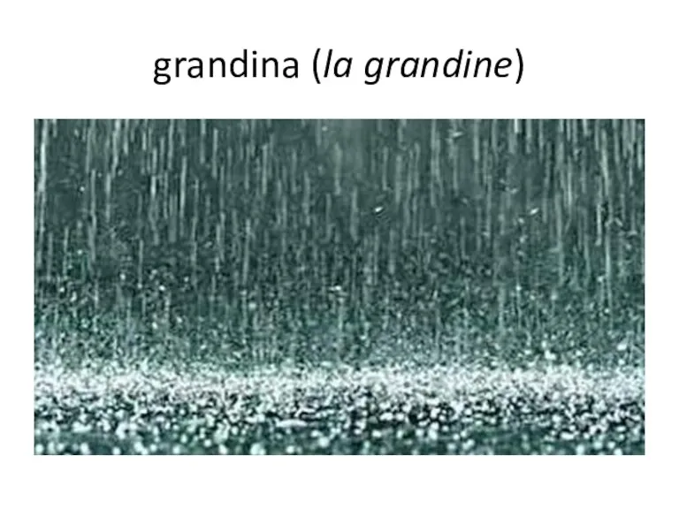 grandina (la grandine)