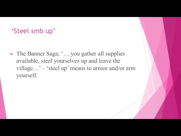 ‘Steel smb up’ The Banner Saga; ‘… you gather all supplies available,