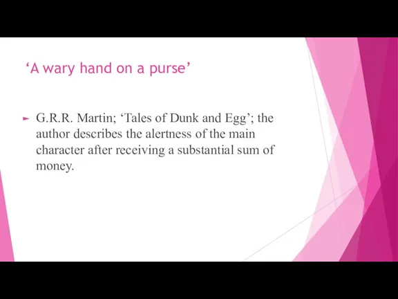 ‘A wary hand on a purse’ G.R.R. Martin; ‘Tales of Dunk and