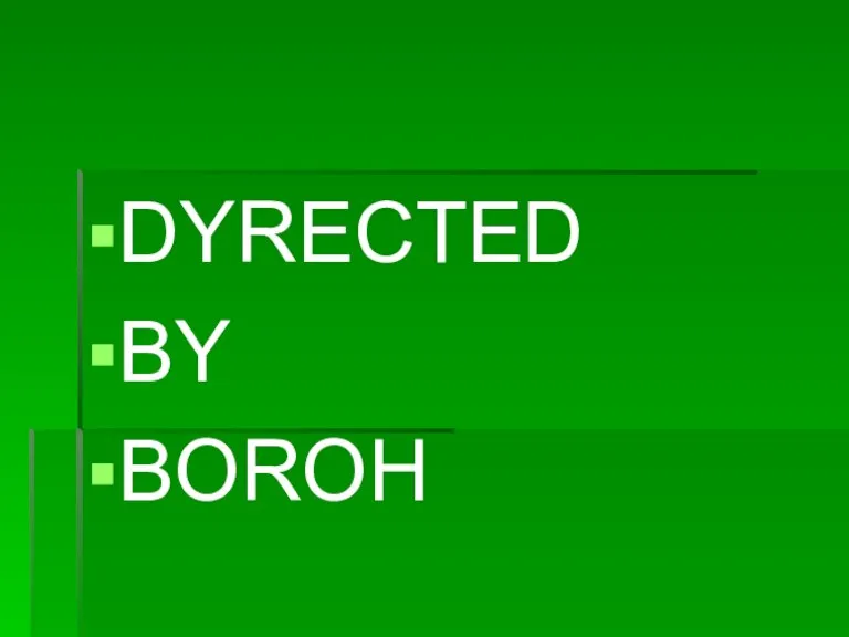 DYRECTED BY BOROH