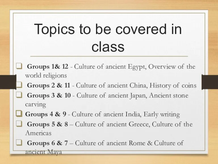 Topics to be covered in class Groups 1& 12 - Culture of