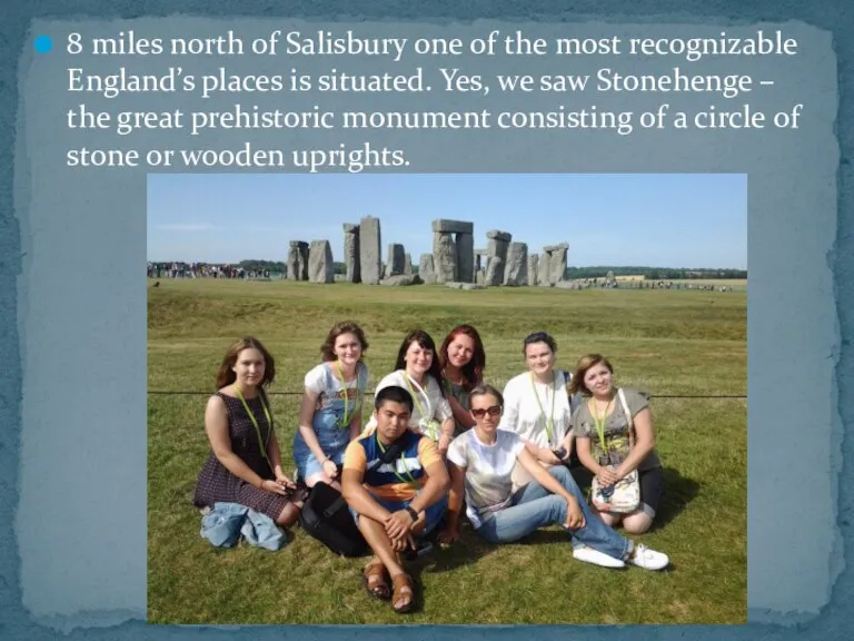 8 miles north of Salisbury one of the most recognizable England’s places