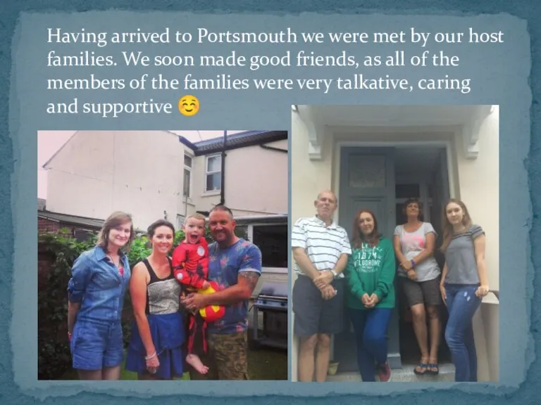 Having arrived to Portsmouth we were met by our host families. We