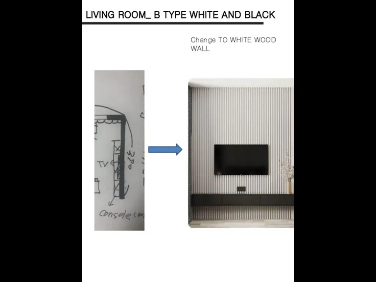 LIVING ROOM_ B TYPE WHITE AND BLACK Change TO WHITE WOOD WALL