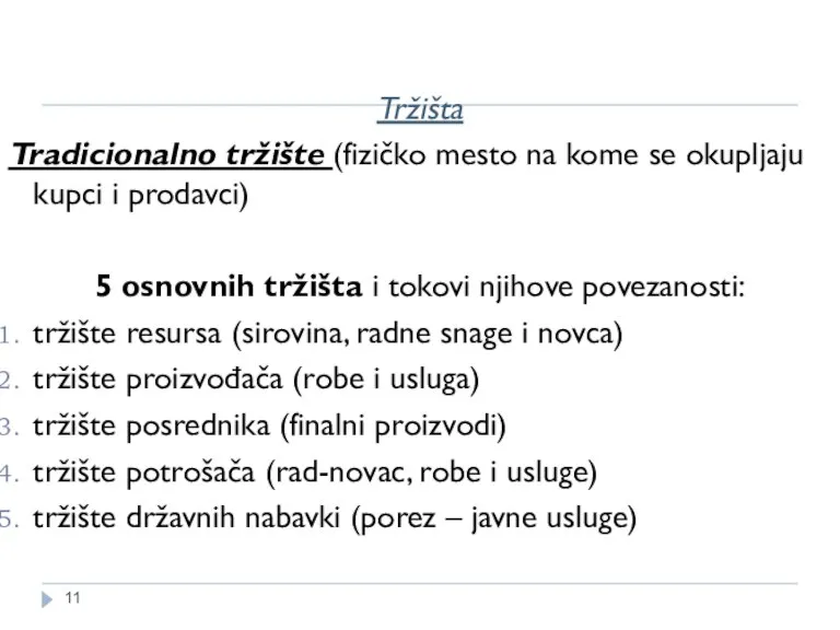 Tržišta Tradicionalno tržište (fizičko mesto na kome se okupljaju kupci i prodavci)