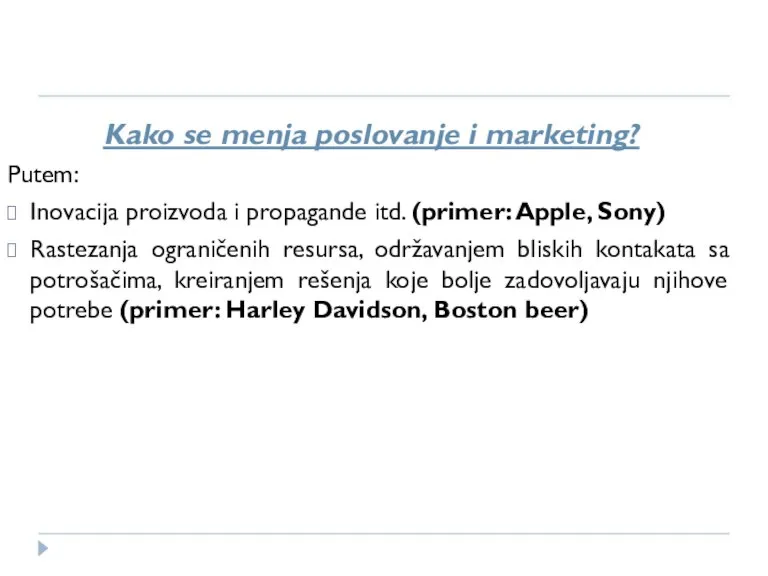 Kako se menja poslovanje i marketing? Putem: Inovacija proizvoda i propagande itd.