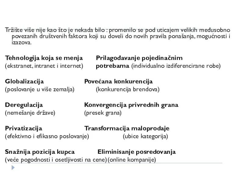 Tržište više nije kao što je nekada bilo : promenilo se pod