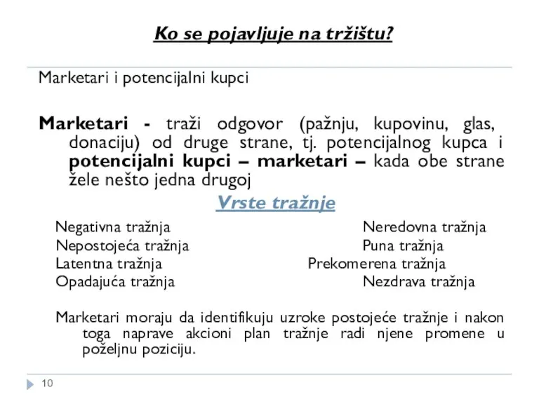 Ko se pojavljuje na tržištu? Marketari i potencijalni kupci Marketari - traži