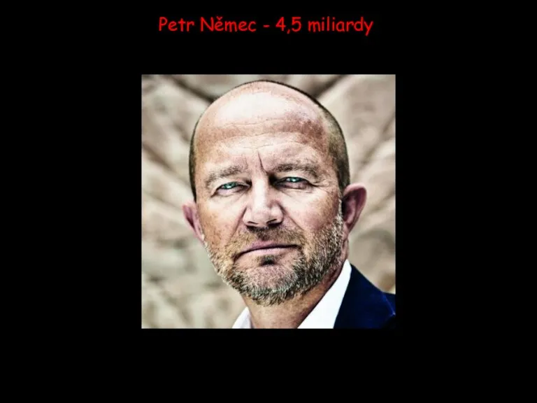 Petr Němec - 4,5 miliardy