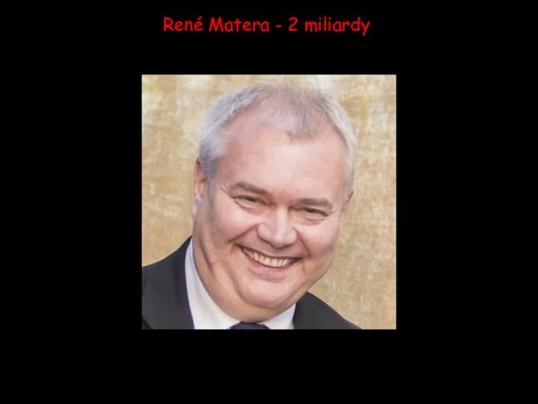 René Matera - 2 miliardy