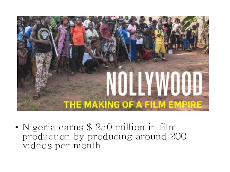 Nigeria earns $ 250 million in film production by producing around 200 videos per month