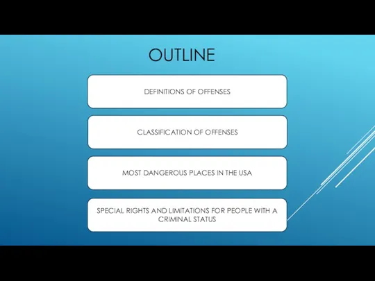 OUTLINE DEFINITIONS OF OFFENSES CLASSIFICATION OF OFFENSES MOST DANGEROUS PLACES IN THE