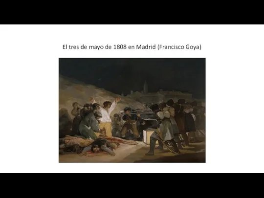 El tres de mayo de 1808 en Madrid (Francisco Goya)