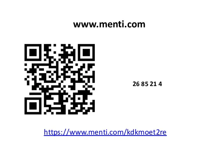 www.menti.com 26 85 21 4 https://www.menti.com/kdkmoet2re