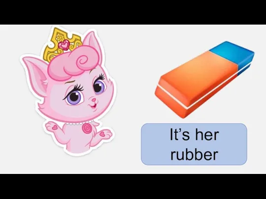 It’s her rubber