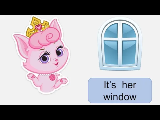 It’s her window