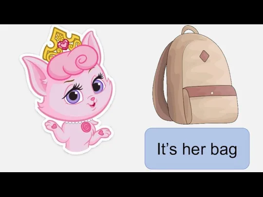 It’s her bag