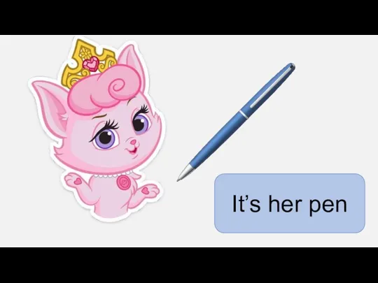 It’s her pen