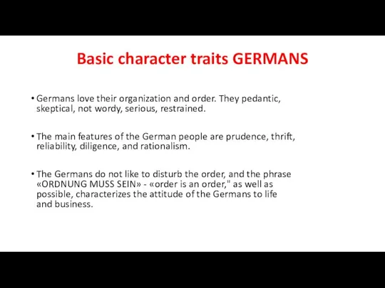 Basic character traits GERMANS Germans love their organization and order. They pedantic,