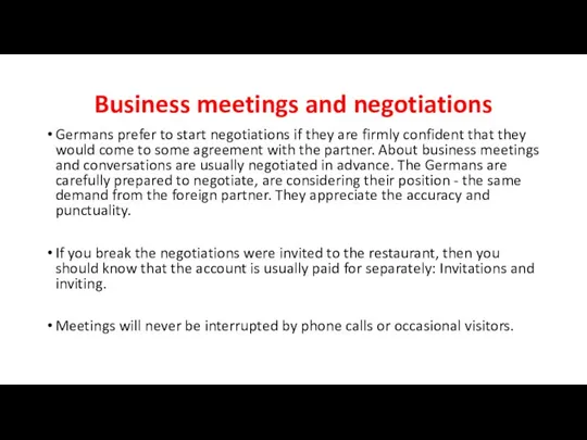 Business meetings and negotiations Germans prefer to start negotiations if they are