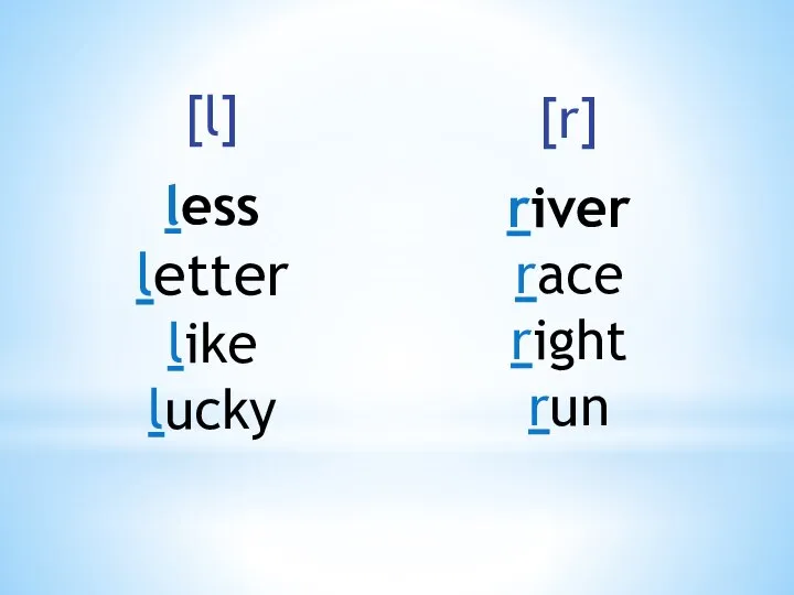 [l] less letter like lucky [r] river race right run