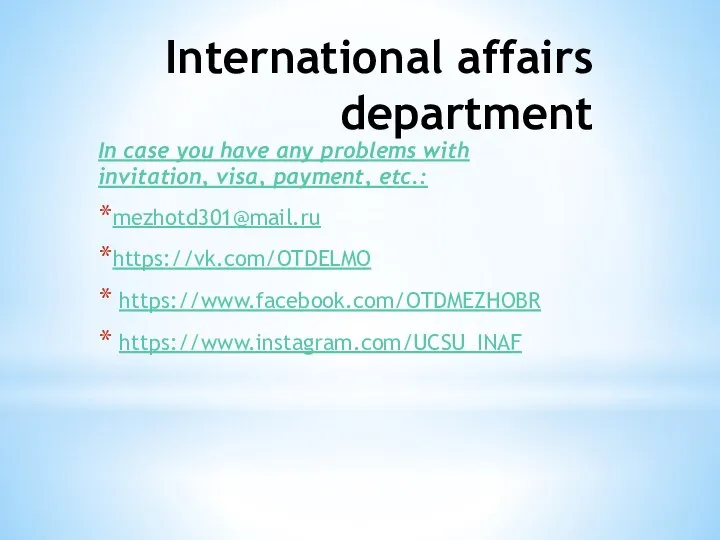 International affairs department In case you have any problems with invitation, visa,