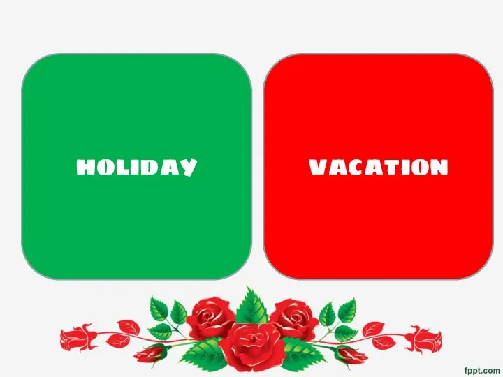 HOLIDAY VACATION