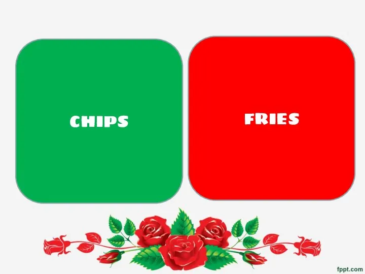 CHIPS FRIES