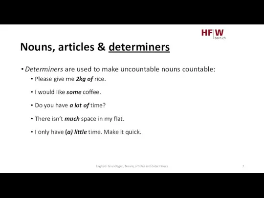 Nouns, articles & determiners Englisch Grundlagen, Nouns, articles and determiners Determiners are
