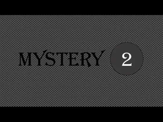 2 Mystery