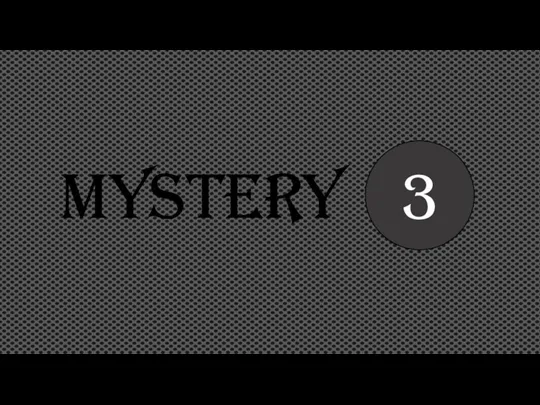 3 Mystery