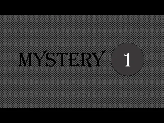 1 Mystery