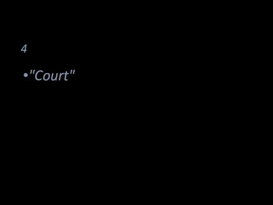 4 "Court"
