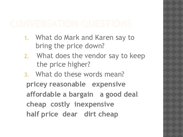 CONVERSATION QUESTIONS What do Mark and Karen say to bring the price