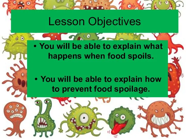 Lesson Objectives You will be able to explain what happens when food