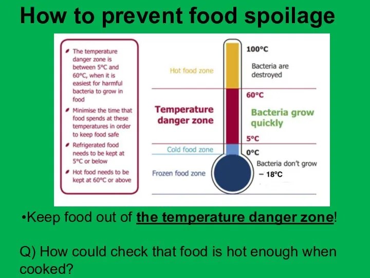 How to prevent food spoilage Keep food out of the temperature danger