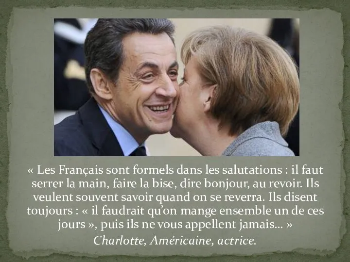 « Les Français sont formels dans les salutations : il faut serrer