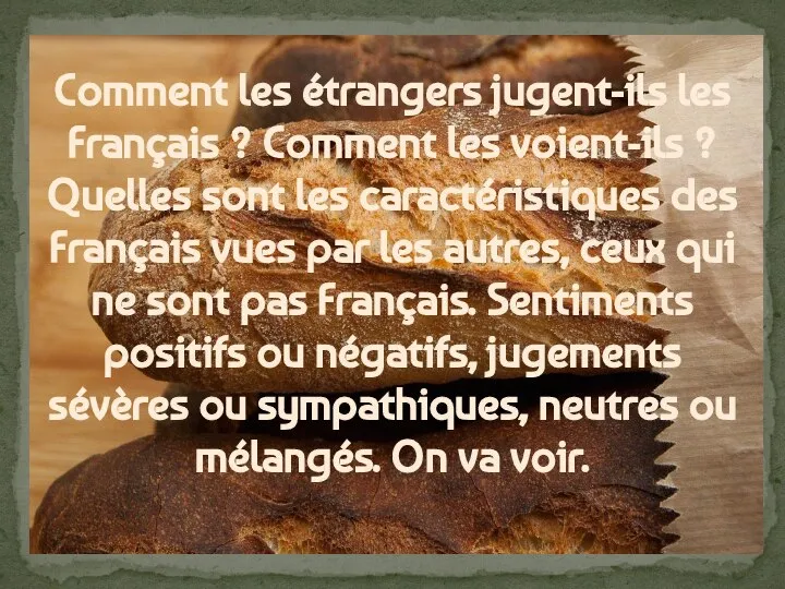 Comment les étrangers jugent-ils les Français ? Comment les voient-ils ? Quelles